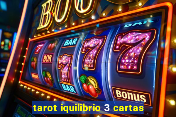 tarot iquilibrio 3 cartas